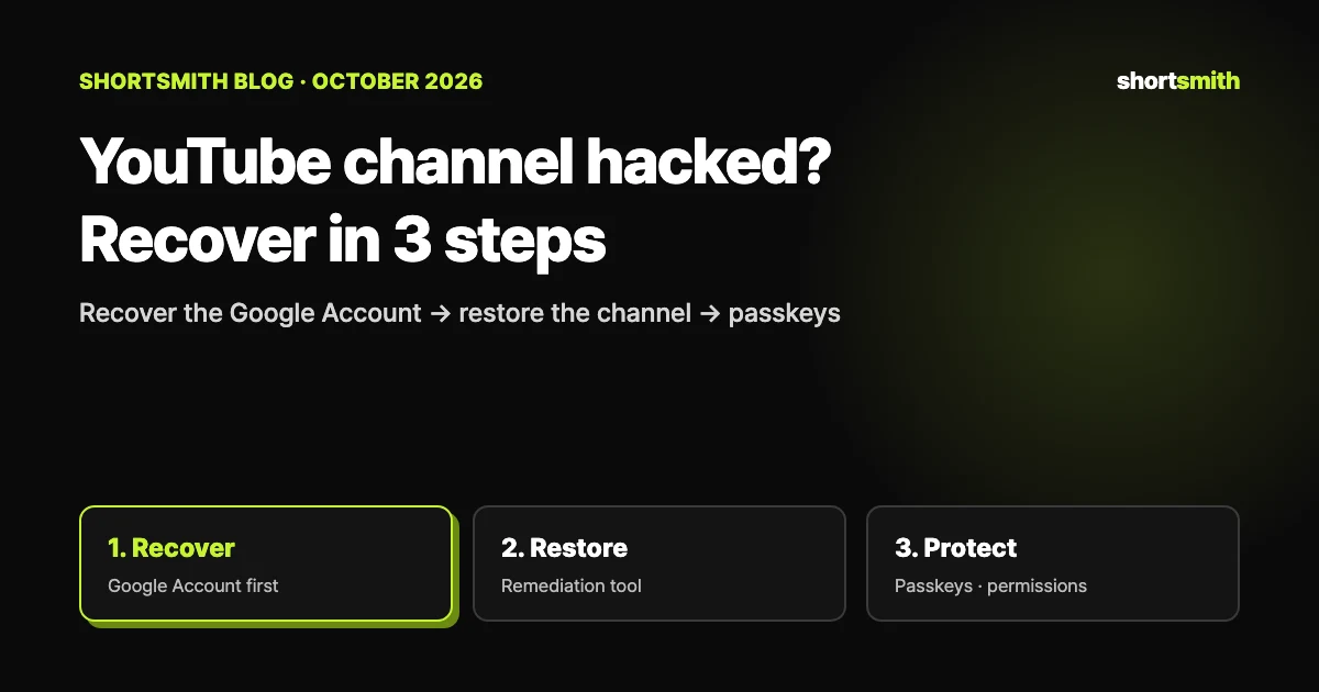 When your YouTube channel is hacked: recover the Google Account, clean up the channel, and lock it down (October 2026)