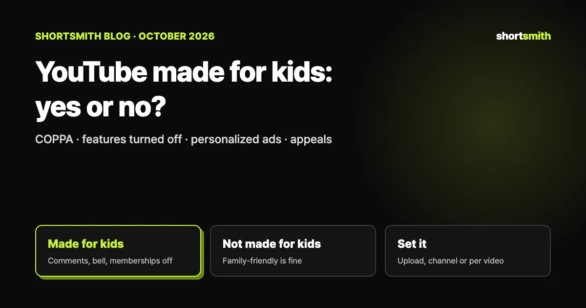 Setting your YouTube audience to “made for kids”: the criteria, the features you lose, and how to change it (October 2026)